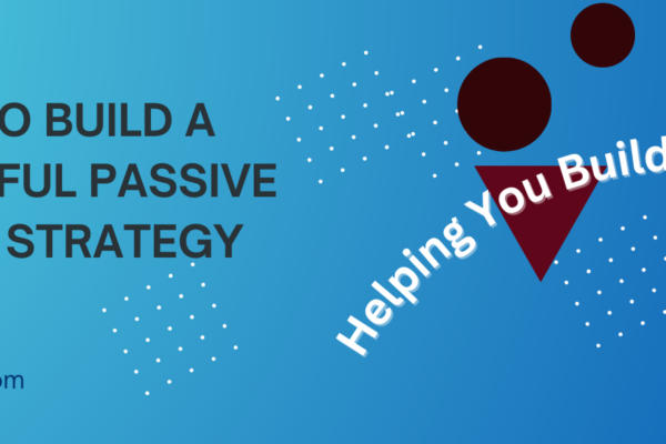 How to Build a Successful Passive Income Strategy