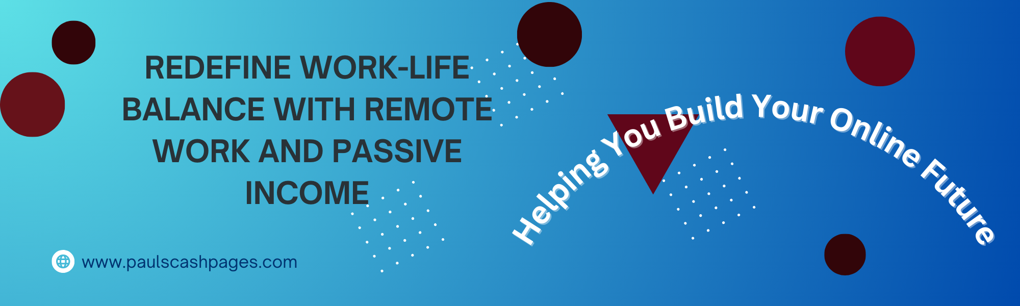 Redefine Work-Life Balance with Remote Work and Passive Income